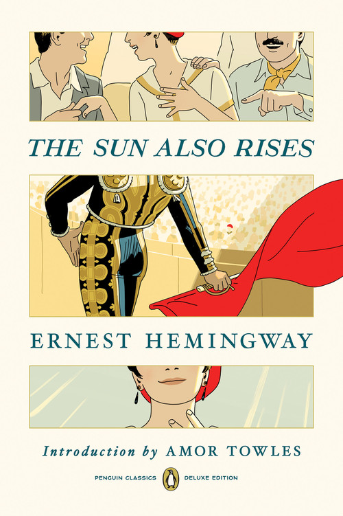 The Sun Also Rises ((Penguin Classics Deluxe Edition)) by Ernest Hemingway, Amor Towles, R. Kikuo Johnson, 9780143136774