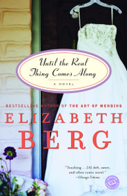 Until the Real Thing Comes Along (A Novel) by Elizabeth Berg, 9780345437396