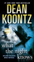 What the Night Knows (A Novel) by Dean Koontz, 9780553593075