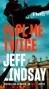Fool Me Twice - 9780593186381 by Jeff Lindsay, 9780593186381