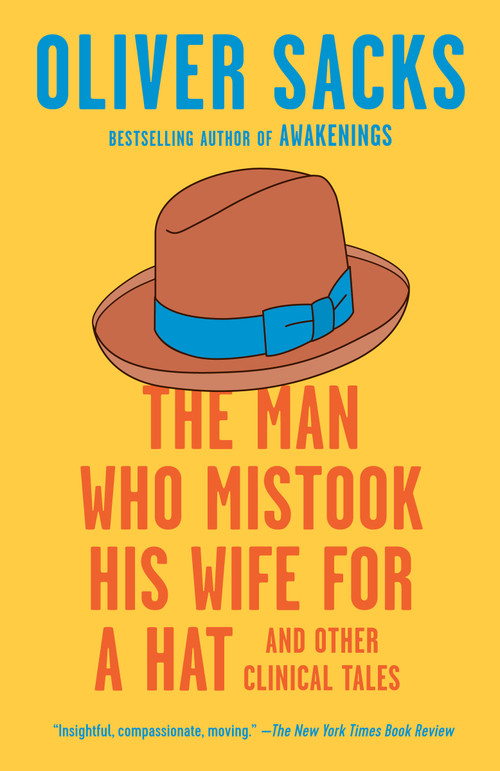 The Man Who Mistook His Wife for a Hat (And Other Clinical Tales) by Oliver Sacks, 9780593466674
