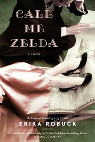 Call Me Zelda by Erika Robuck, 9780451239921