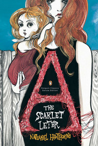 The Scarlet Letter ((Penguin Classics Deluxe Edition)) by Nathaniel Hawthorne, Ruben Toledo, 9780143105442