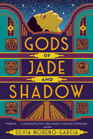 Gods of Jade and Shadow by Silvia Moreno-Garcia, 9780525620778