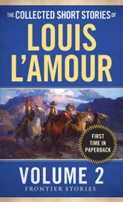 The Collected Short Stories of Louis L'Amour, Volume 2 (Frontier Stories) by Louis L'Amour, 9780804179720