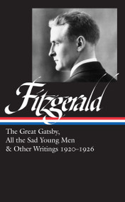 F. Scott Fitzgerald: The Great Gatsby, All the Sad Young Men & Other Writings 1920-26 (LOA #353) by F. Scott Fitzgerald, James L. W. West, III, 9781598537147