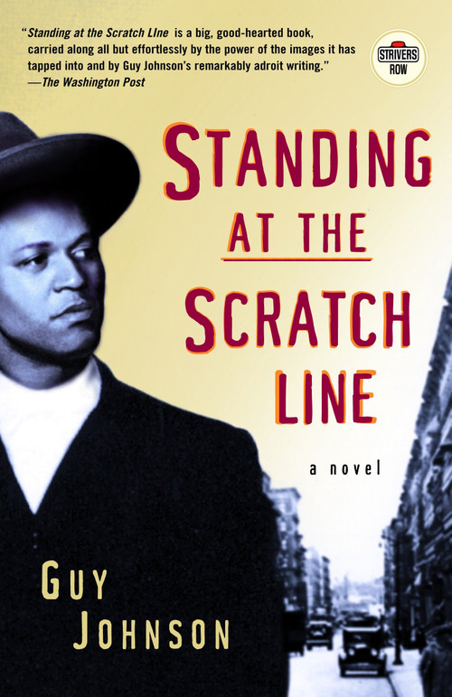 Standing at the Scratch Line (A Novel) by Guy Johnson, 9780375756672