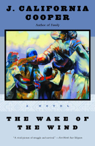 The Wake of the Wind (A Novel) by J. California Cooper, 9780385487054