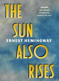 The Sun Also Rises: The Library of America Corrected Text [Deckle Edge Paper] by Ernest Hemingway, Robert W. Trogdon, 9781598537154