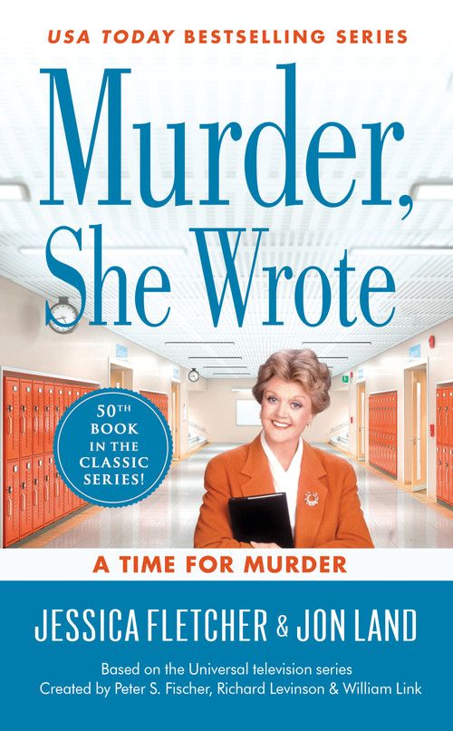 Murder, She Wrote: A Time for Murder by Jessica Fletcher, Jon Land, 9781984804310