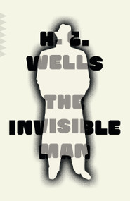 The Invisible Man - 9780525564157 by H. G. Wells, 9780525564157