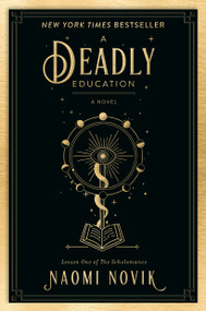 A Deadly Education (A Novel) - 9780593128503 by Naomi Novik, 9780593128503