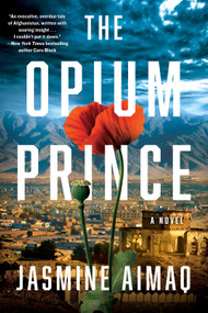 The Opium Prince - 9781641293112 by Jasmine Aimaq, 9781641293112