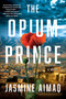 The Opium Prince - 9781641293112 by Jasmine Aimaq, 9781641293112