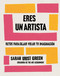 Eres un artista / You Are an Artist (Spanish Edition) by Sarah Urist Green, 9788491294771