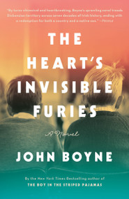 The Heart's Invisible Furies (A Novel) by John Boyne, 9781524760793