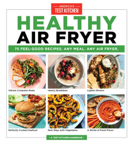 Healthy Air Fryer (75 Feel-Good Recipes. Any Meal. Any Air Fryer.) by America's Test Kitchen, 9781948703901