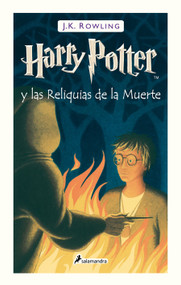 Harry Potter y las Reliquias de la Muerte / Harry Potter and the Deathly Hallows (Spanish Edition) - 9786073193948 by J.K. Rowling, 9786073193948