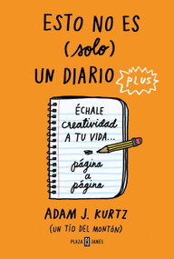 Esto no es (solo) un diario plus / 1 Page at a Time: a Daily Creative Companion (Spanish Edition) by Adam J. Kurtz, 9788401025440