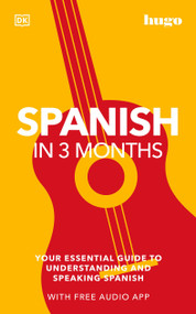 Spanish in 3 Months with Free Audio App (Your Essential Guide to Understanding and Speaking Spanish) by DK, 9780744051643