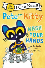 Pete the Kitty: Wash Your Hands by James Dean, Kimberly Dean, James Dean, 9780062974174