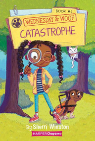 Wednesday and Woof #1: Catastrophe by Sherri Winston, Gladys Jose, 9780062975997