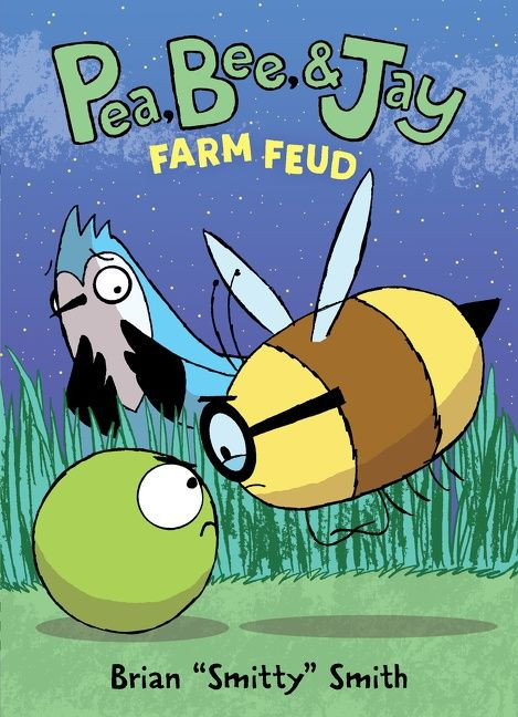 Pea, Bee, & Jay #4: Farm Feud (A Graphic Novel) by Brian "Smitty" Smith, Brian "Smitty" Smith, 9780062981257