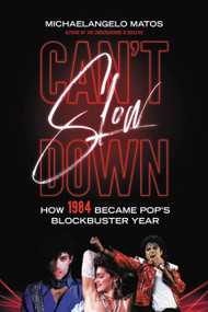 Can't Slow Down (How 1984 Became Pop's Blockbuster Year) - 9780306903366 by Michaelangelo Matos, 9780306903366