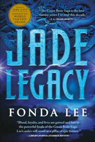 Jade Legacy by Fonda Lee, 9780316440974
