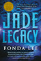 Jade Legacy by Fonda Lee, 9780316440974