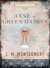 Anne of Green Gables - 9780785840008 by L. M. Montgomery, M. A. Claus, W. J. A. Claus, 9780785840008