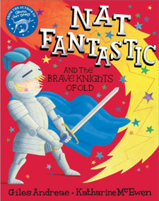 Nat Fantastic and the Brave Knights of Old by Giles Andreae, 9781408305188