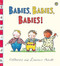 Babies, Babies, Babies! by Laurence Anholt, 9781408314364