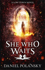 She Who Waits (Low Town 3) - 9781444721409 by Daniel Polansky, 9781444721409
