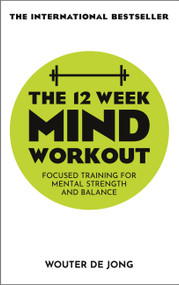 The 12 Week Mind Workout by woulter de Jong, 9781529338737