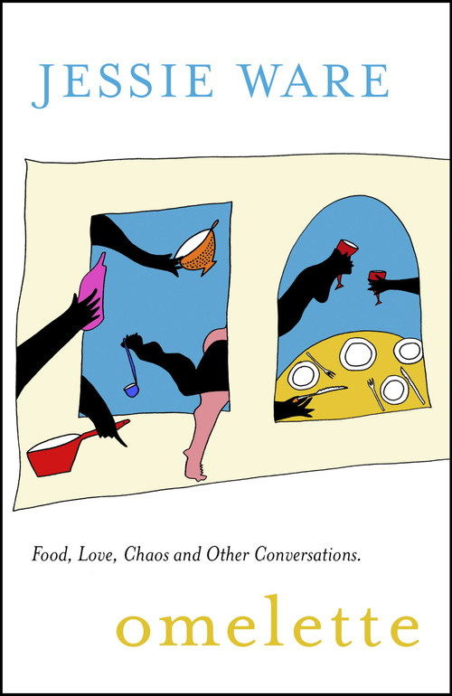 Omelette (Food, Love, Chaos and Other Conversations) by Jessie Ware, 9781529355857