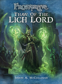 Frostgrave: Thaw of the Lich Lord by Joseph A. McCullough, Dmitry Burmak, 9781472814098