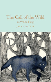 The Call of the Wild & White Fang by Jack London, Marcus Clapham, 9781509841769