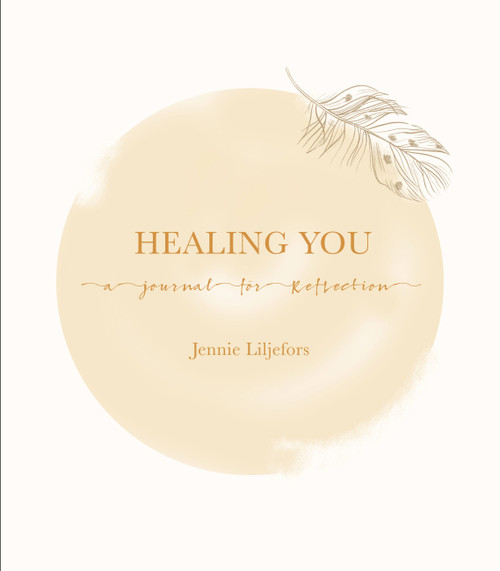 Healing You (A journal for reflection) by Jennie Liljefors, 9781911668237