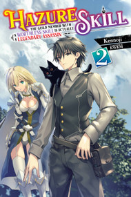 Hazure Skill: The Guild Member with a Worthless Skill Is Actually a Legendary Assassin, Vol. 2 (light novel) by Kennoji, Jan Cash, KWKM, 9781975318796