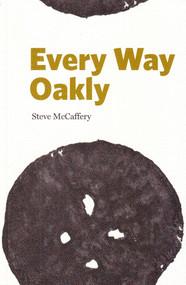 Every Way Oakly by Steve McCaffery, 9781897388266