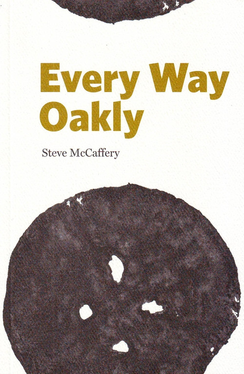 Every Way Oakly by Steve McCaffery, 9781897388266