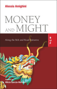 Money and Might (Along the Belt and Road Initiative) by Alicia Garcia Herrero, Alessia Amighini, 9788831322126