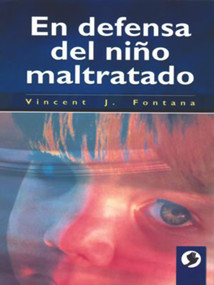 En defensa del niño maltratado (Spanish Edition) by Vincent J Fontana, 9789688606087