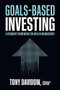 Goals-Based Investing: A Visionary Framework for Wealth Management by Tony Davidow, 9781264268207