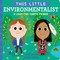 This Little Environmentalist (A Love-the-Earth Primer) by Joan Holub, Daniel Roode, 9781534475588