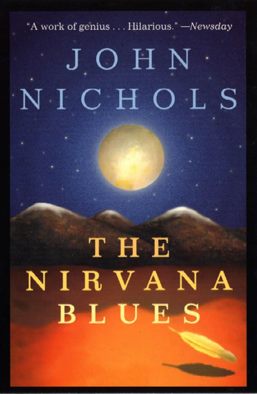 The Nirvana Blues (A Novel) by John Nichols, 9780805063400