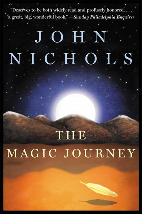 The Magic Journey (A Novel) by John Nichols, 9780805063394