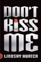Don't Kiss Me (Stories) by Lindsay Hunter, 9780374533854