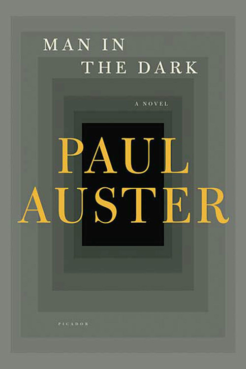 Man in the Dark (A Novel) by Paul Auster, 9780312428518